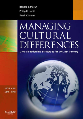 Managing Cultural Differences, Seventh Edition: Global Leadership Strategies for the 21st Century (Managing Cultural Differences)