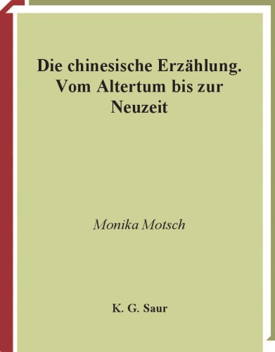 Geschichte der chinesischen Literatur: Vol. 03: Die chinesische Erzählung - Vom Altertum bis zur Neuzeit