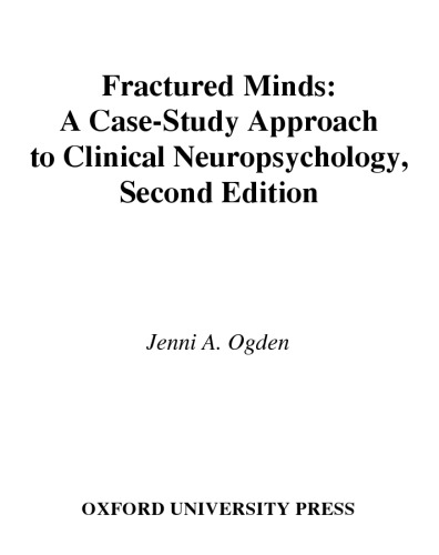 Fractured Minds: A Case-Study Approach to Clinical Neuropsychology