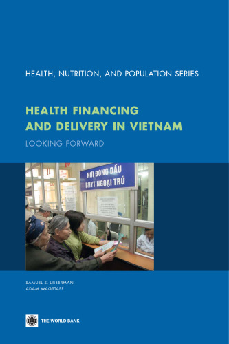 Health Financing and Delivery in Vietnam: Looking Forward (Health, Nutrition, and Population)