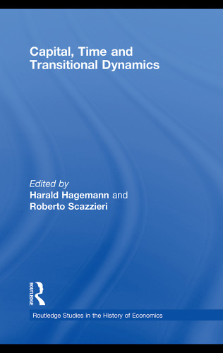 Capital, Time and Transitional Dynamics (Routledge Studies in the History of Economics)