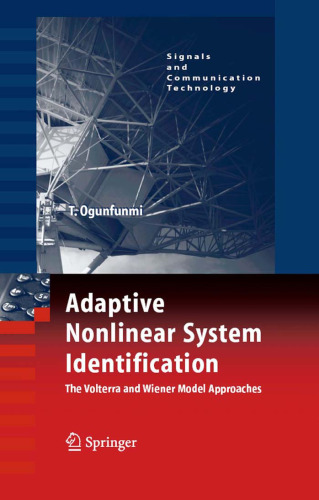 Adaptive Nonlinear System Identification: The Volterra and Wiener Model Approaches (Signals and Communication Technology)