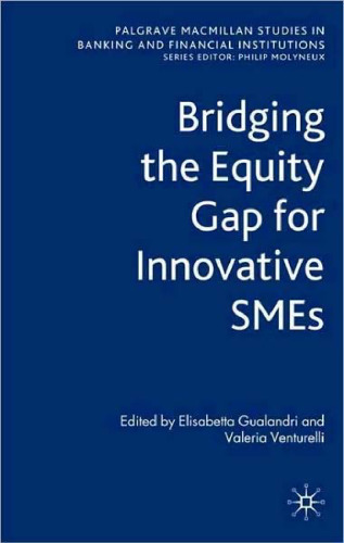 Bridging the Equity Gap for Innovative SMEs (Studies in Banking and Financial Instituitions)