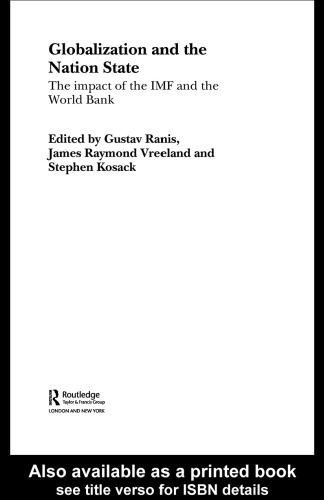 GLOBALIZATION AND THE NATION STATE: THE IMPACT OF THE IMF AND THE (Routledge Studies in the Modern World Economy)