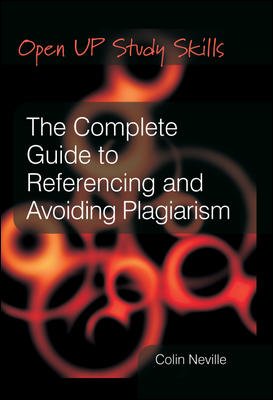 The Complete Guide to Referencing and Avoiding Plagarism