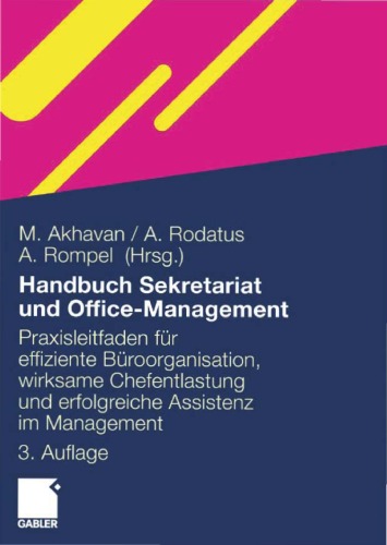 Handbuch Sekretariat und Office Management: Der Praxisleitfaden für effiziente Büroorganisation, wirksame Chefentlastung und erfolgreiche Assistenz im Management