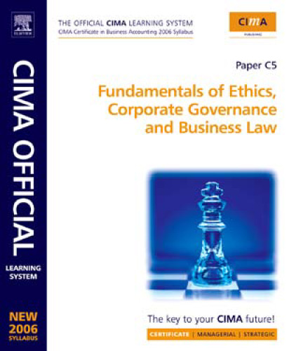 CIMA Learning System Fundamentals of Ethics, Corporate Governance and Business Law: New syllabus (CIMA Certificate Level 2008)