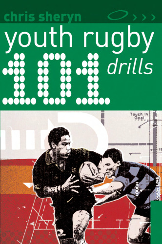 101 Youth Rugby Drills (101 Drills)