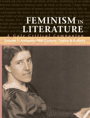 Feminism in Literature: A Gale Critical Companion. Volume 1: Antiquity-18th Century