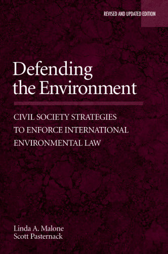 Defending the Environment: Civil Society Strategies to Enforce International Environmental Law