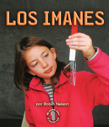 Los Imanes  Magnets (Mi Primer Pasa Al Mundo Real   First Step Nonfiction) (Spanish Edition)