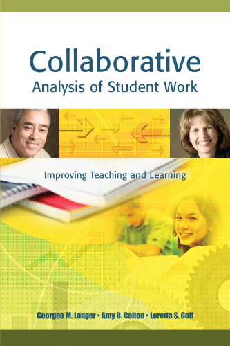 Collaborative Analysis of Student Work: Improving Teaching and Learning