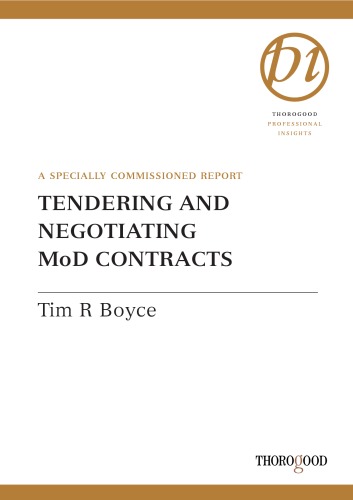 Tendering and Negotiating MOD Contracts (Thorogood Professional Insights)