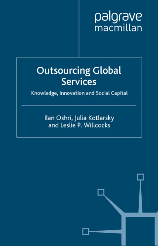 Outsourcing Global Services: Knowledge, Innovation and Social Capital (Technology, Work and Globalization)