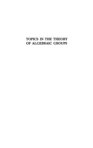 Topics in the Theory of Algebraic Groups