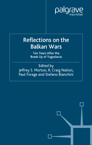 Reflections on the Balkan Wars: Ten Years After the Break-up of Yugoslavia