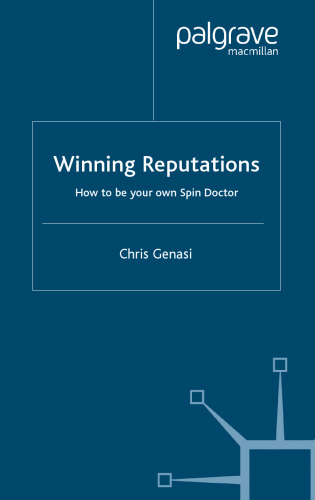 Winning Reputations: How to Be Your Own Spin Doctor