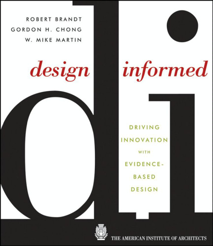 Design Informed: Driving Innovation with Evidence-Based Design