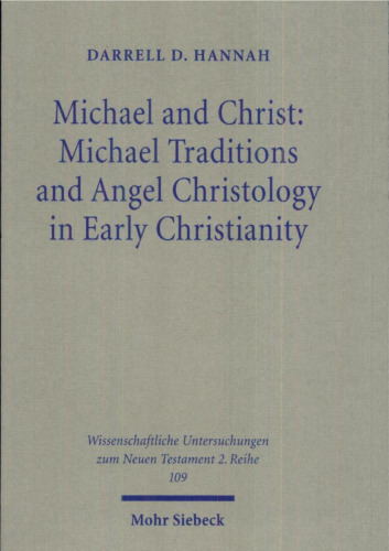 Michael and Christ: Michael Traditions and Angel Christology in Early Christianity