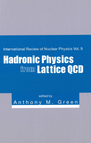 Hadronic Physics From Lattice QCD (International Review of Nuclear Physics)