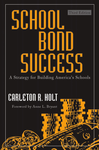 School Bond Success: A Strategy for Building America's Schools, 3rd Edition