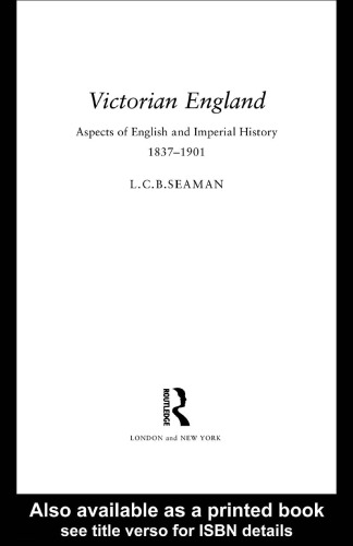 Victorian England: Aspects of English and Imperial History 1837-1901