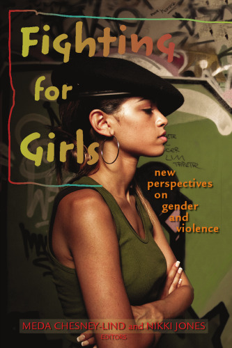 Fighting for Girls: New Perspectives on Gender and Violence