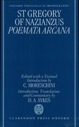 St Gregory of Nazianzus: Poemata Arcana (Oxford Theological Monographs)