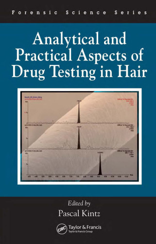 Analytical and Practical Aspects of Drug Testing in Hair (International Forensic Science and Investigation)