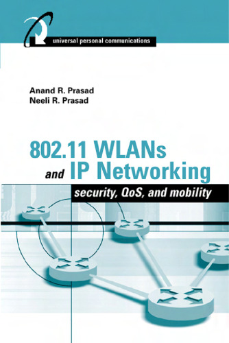 802.11 WLANs and IP networking: security, QoS, and mobility