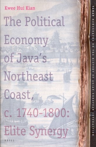 The Political Economy of Java's Northeast Coast, c. 1740-1800 (TANAP Monographs on the History of Asian-European Interaction)