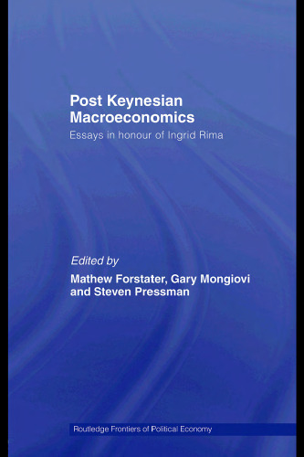 Post-Keynesian Macroeconomics: Essays in Honour of Ingrid Rimda (Routledge Frontiers of Political Economy)