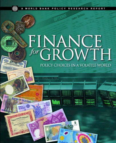 Finance for Growth: Policy Choices in a Volatile World (World Bank Policy Research Report)