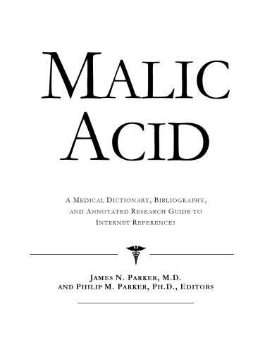 Malic Acid - A Medical Dictionary, Bibliography, and Annotated Research Guide to Internet References