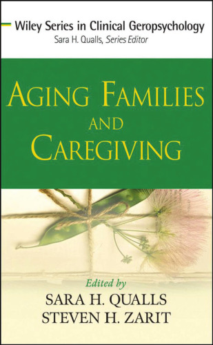 Aging Families and Caregiving (Wiley Series in Clinical Geropsychology)