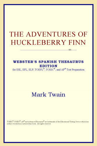 The Adventures of Huckleberry Finn (Webster's Spanish Thesaurus Edition)