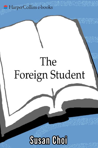 The Foreign Student: A Novel