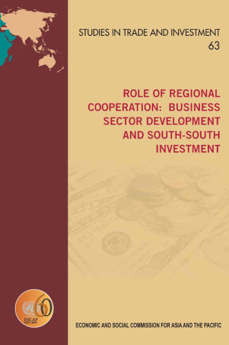 Role of Regional Cooperation: Business Sector Development and South-South Investment (Studies in Trade and Investment)