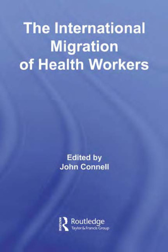 The International Migration of Health Workers: A Gobal Health System? (Routledge Research in Population & Migration)