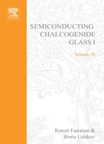 Semiconducting Chalcogenide Glass IGlass Formation,Structure, and Stimulated Transformations in Chalcogenide Glasses