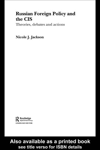 Russian Foreign Policy and the CIS (Routledge Advances in International Relations and Politics, 24)