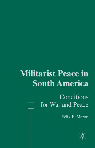 Militarist Peace in South America: Conditions for War and Peace