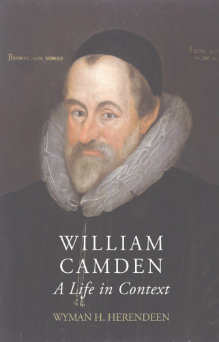 William Camden: A Life in Context