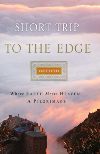 Short Trip to the Edge: Where Earth Meets Heaven--A Pilgrimage