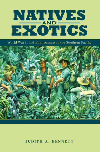 Natives and Exotics: World War II and Environment in the Southern Pacific