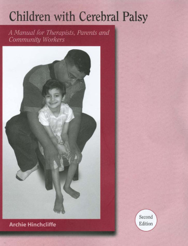 Children With Cerebral Palsy: A Manual for Therapists, Parents and Community Workers, 2nd Edition (Children with Cerebral Palsy: A Manual for Therapists, Parents,)