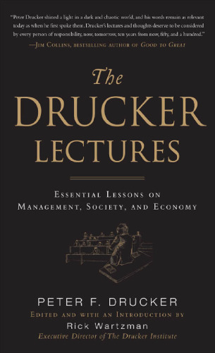 The Drucker Lectures: Essential Lessons on Management, Society and Economy