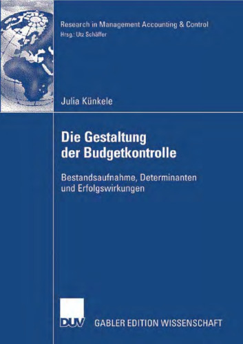 Die Gestaltung der Budgetkontrolle: Bestandsaufnahme, Determinanten und Erfolgswirkungen