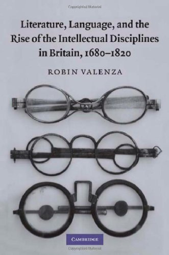 Literature, Language, and the Rise of the Intellectual Disciplines in Britain, 1680-1820