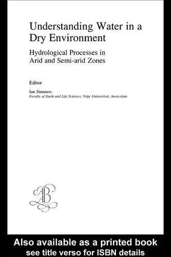 Understanding Water in a Dry Environment: Hydrological Processes in Arid and Semi-arid Zones (Iah International Contributions to Hydrogeology, 23)